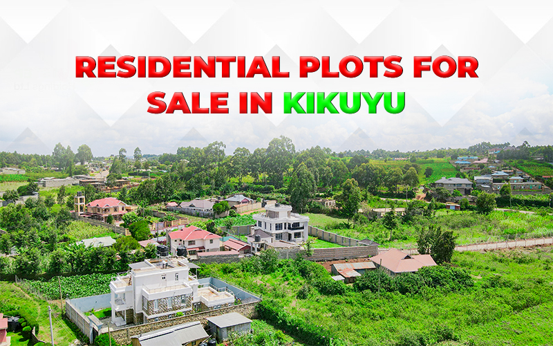 RESIDENTIAL PLOTS FOR SALE IN KIKUYU — Hotstep Holdings land buying insights